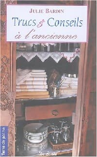 Trucs et conseils à l'ancienne - Julie Bardin