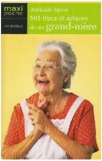 501 Trucs et astuces de ma grand-mère - Adelaïde Morin