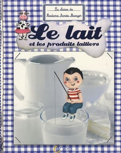 Le lait et les produits laitiers - Sophie Cottin